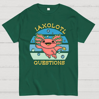 I axolotl questions Geek T-Shirt