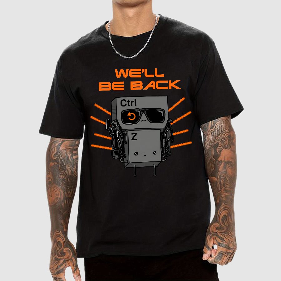 We'll Be Back Geek T-Shirt