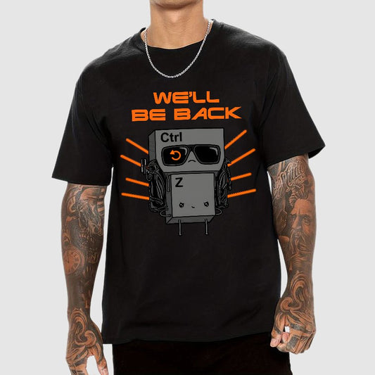 We'll Be Back Geek T-Shirt