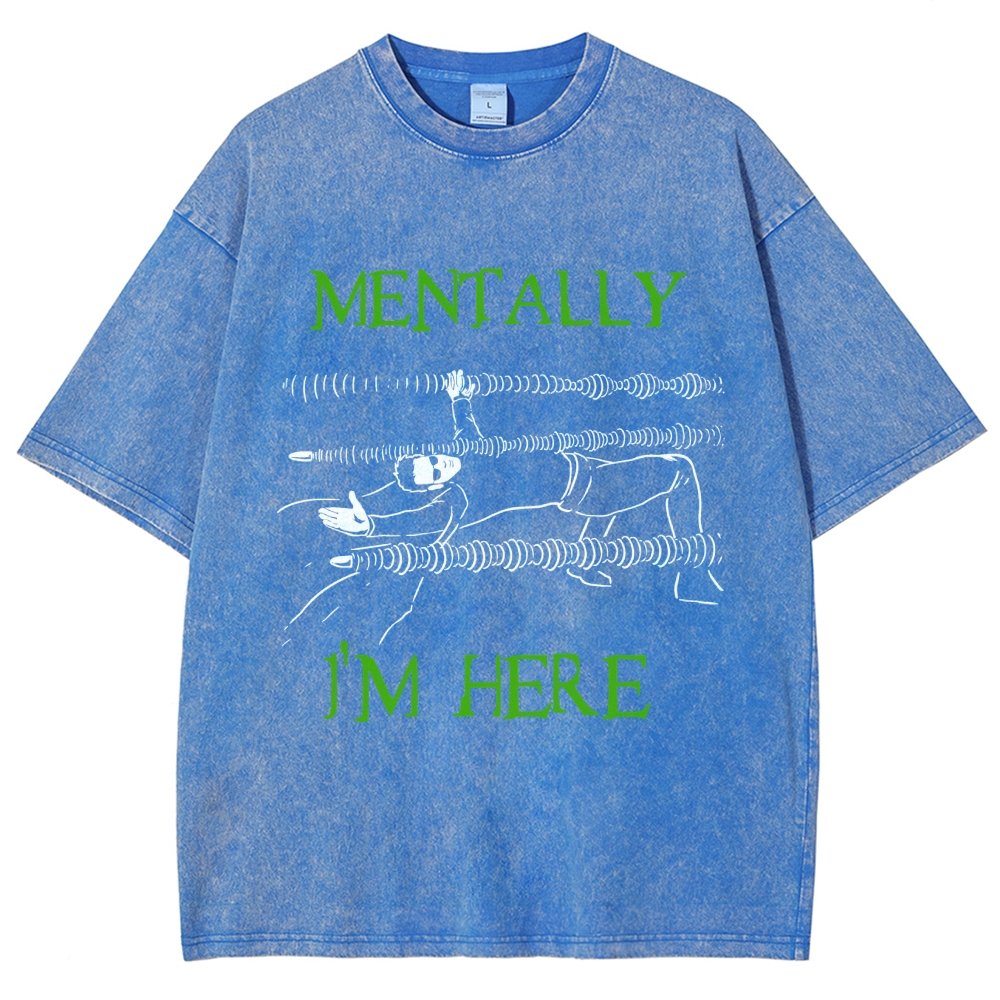 Mentally I’m Here – The Simulation Vintage Distressed T-shirt