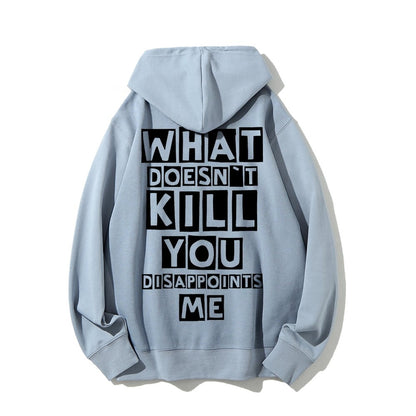 What Doesn't Kill You Disappoints Me  Printed Back Unisex Cotton Hoodie