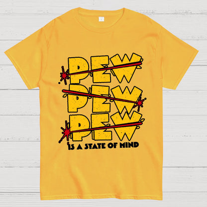 PEW PEW PEW Is State Of Mind Geek T-Shirt