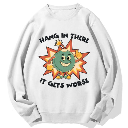 Funny Bomb Hang In There Sarcasm Geek Cotton Sweatshirt