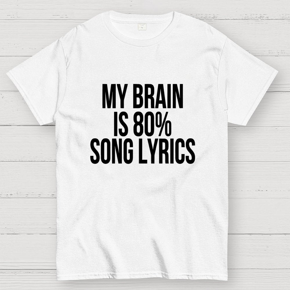 My Brain is 80% Song Lyrics Unisex Geek T-Shirt