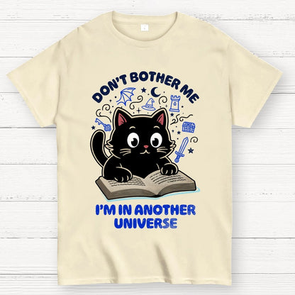 I'm In Another Universe Geek T-Shirt