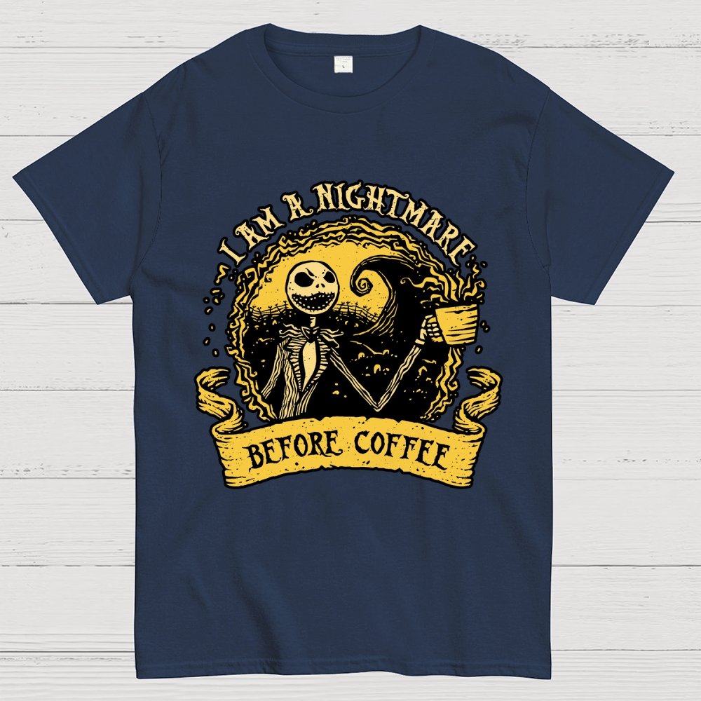 I Am A Nightmare Before Coffee Geek T-Shirt