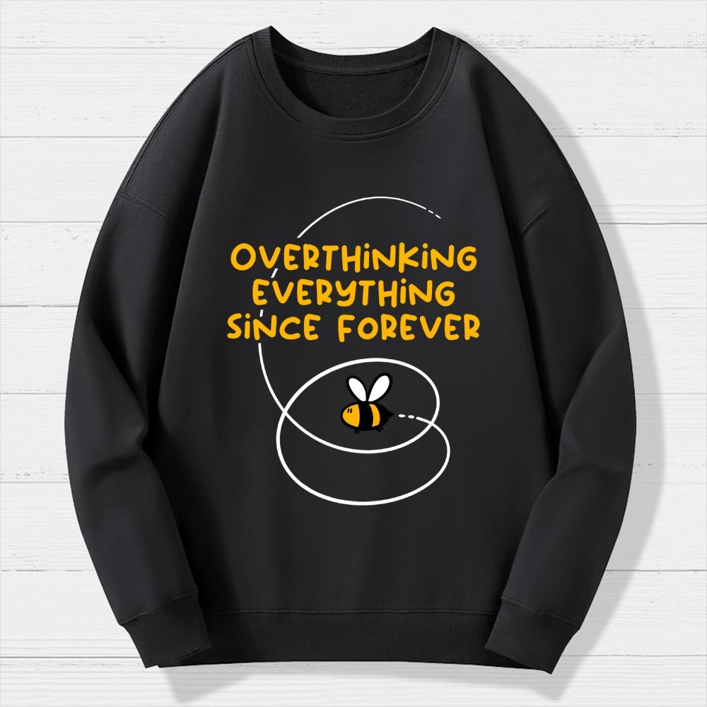 Overthinker Bee Geek Cotton Sweatshirt