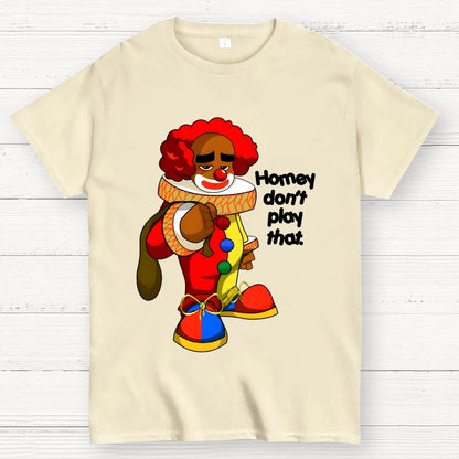 Homey don’t play that Geek T-Shirt