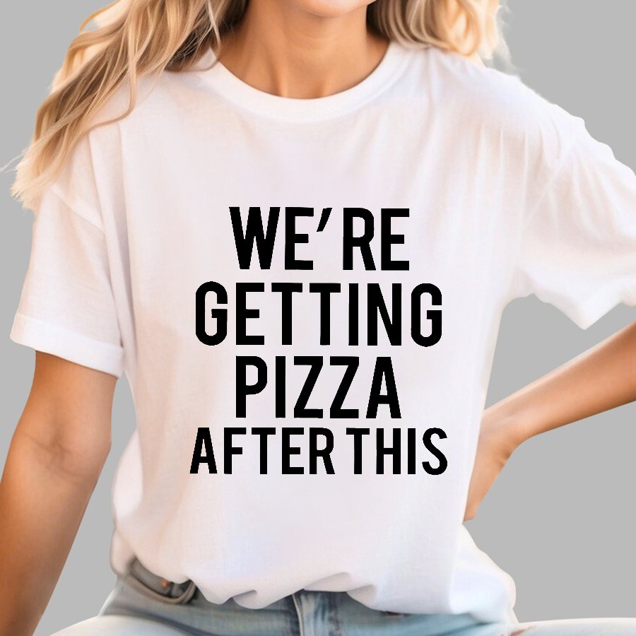We‘re Getting Pizza After This Geek T-Shirt