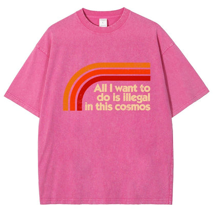 All I Want To Do Is Illegal Vintage Distressed T-shirt