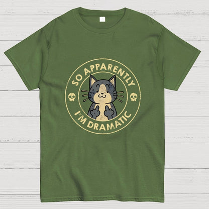 So Apparently I'm Dramatic - Cat Geek T-Shirt