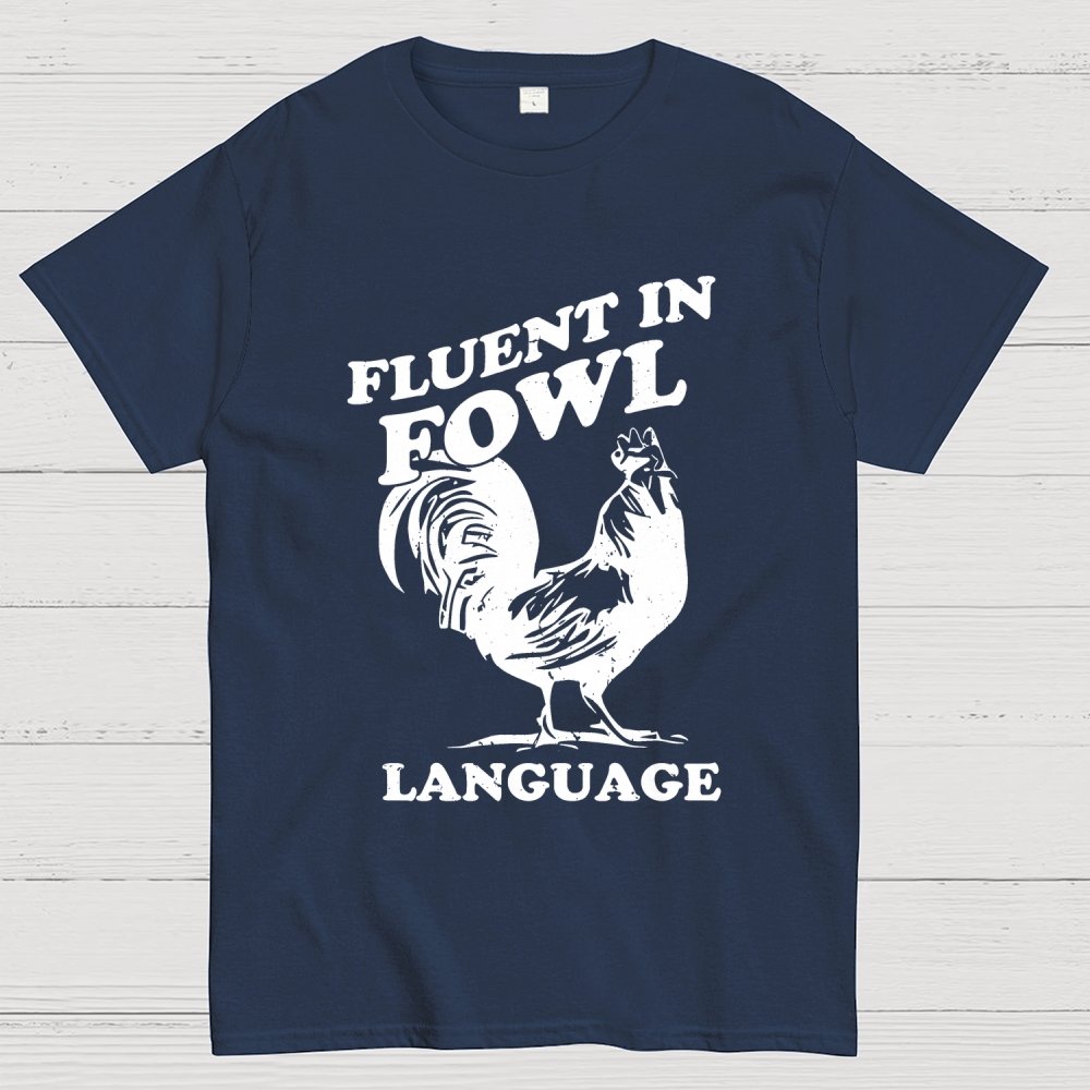 Chicken Turkey Fluent In Fowl Language Geek T-Shirt
