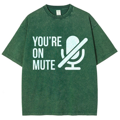 You're On Mute  Vintage Distressed T-shirt