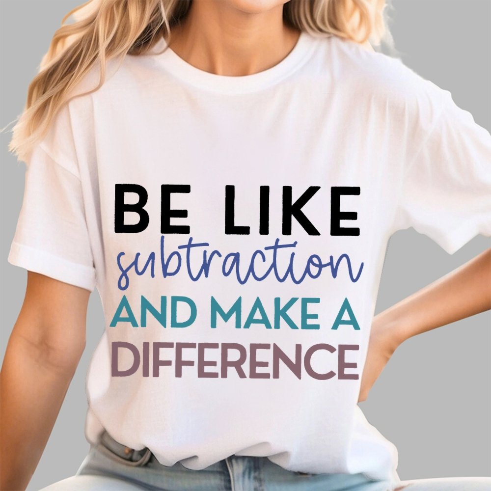 Be Like Subtraction And Make A Difference Math Unisex Geek T-Shirt