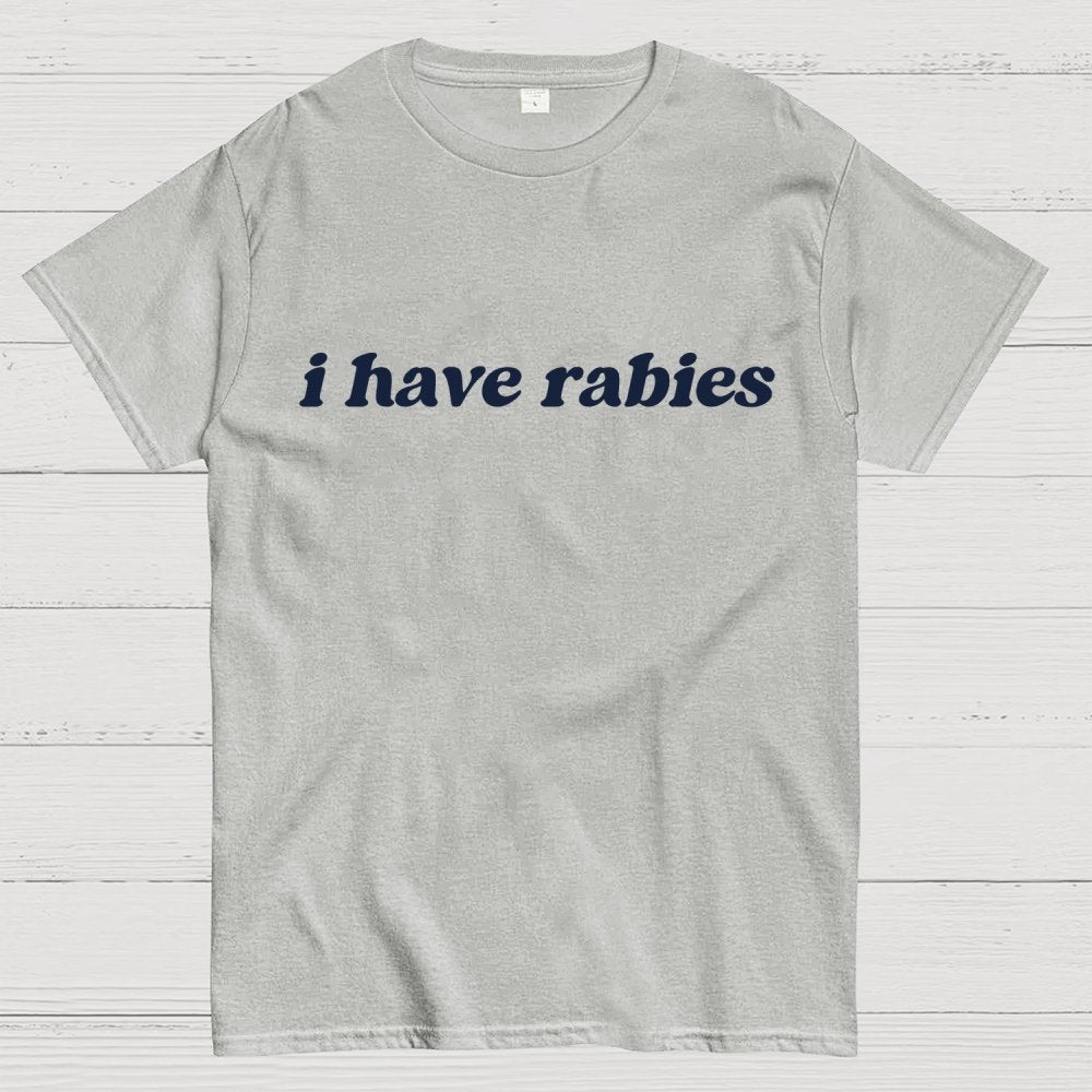 I Have Rabies Geek T-Shirt