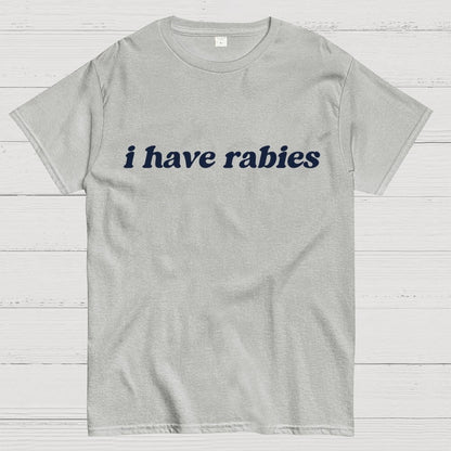I Have Rabies Geek T-Shirt