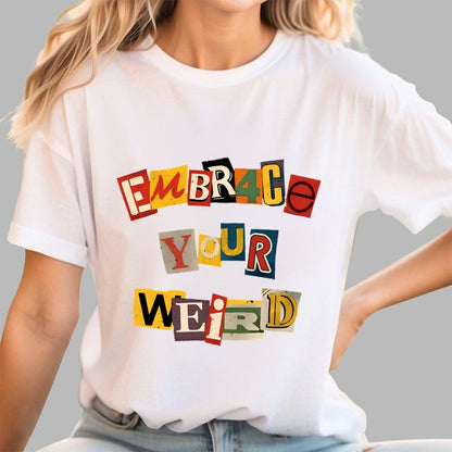 Embrace Your Weird Geek T-Shirt