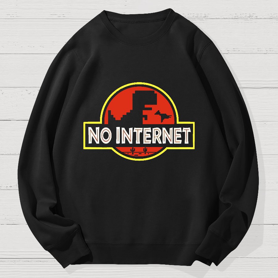 No Internet Funny Geek Cotton Sweatshirt