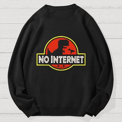 No Internet Funny Geek Cotton Sweatshirt