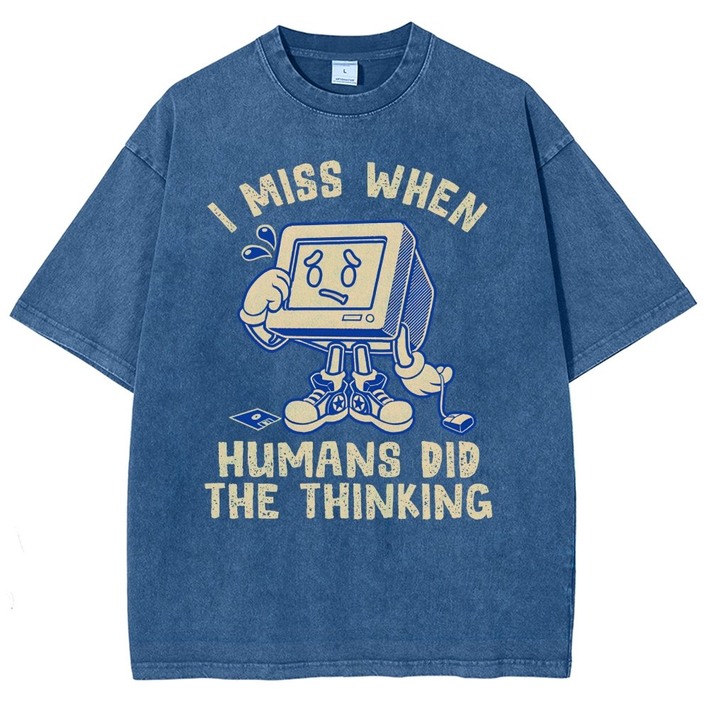 When Humans Did The Thinking Vintage Distressed T-shirt
