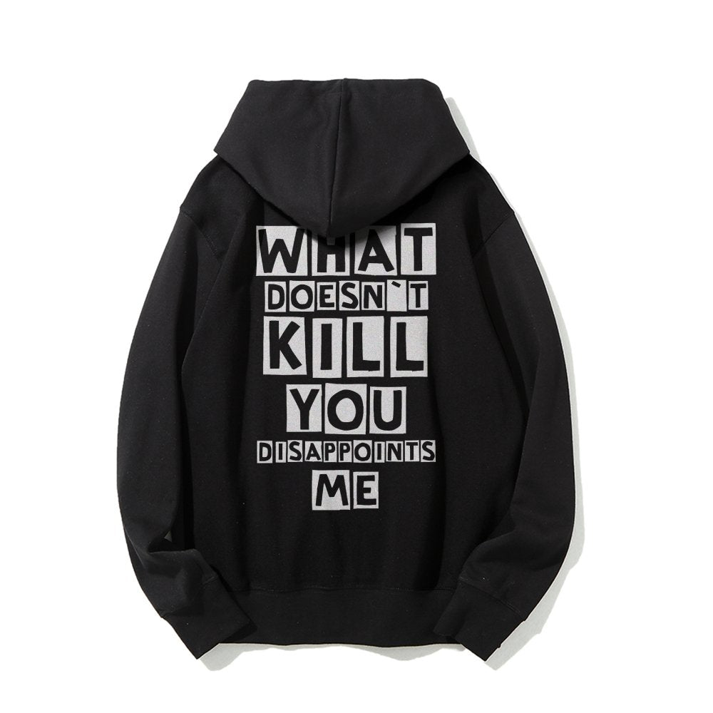 What Doesn't Kill You Disappoints Me  Printed Back Unisex Cotton Hoodie