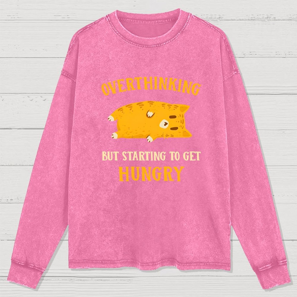 Overthinking, But Getting Hungry Washed Long Sleeve Tee