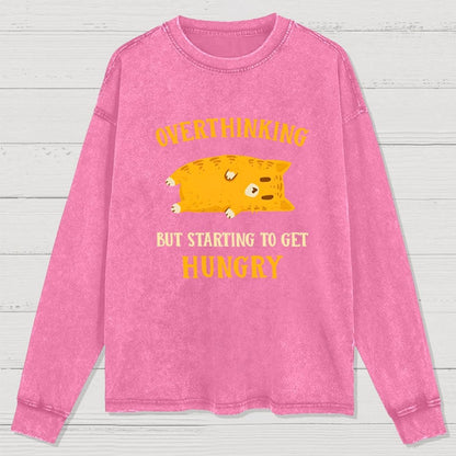Overthinking, But Getting Hungry Washed Long Sleeve Tee