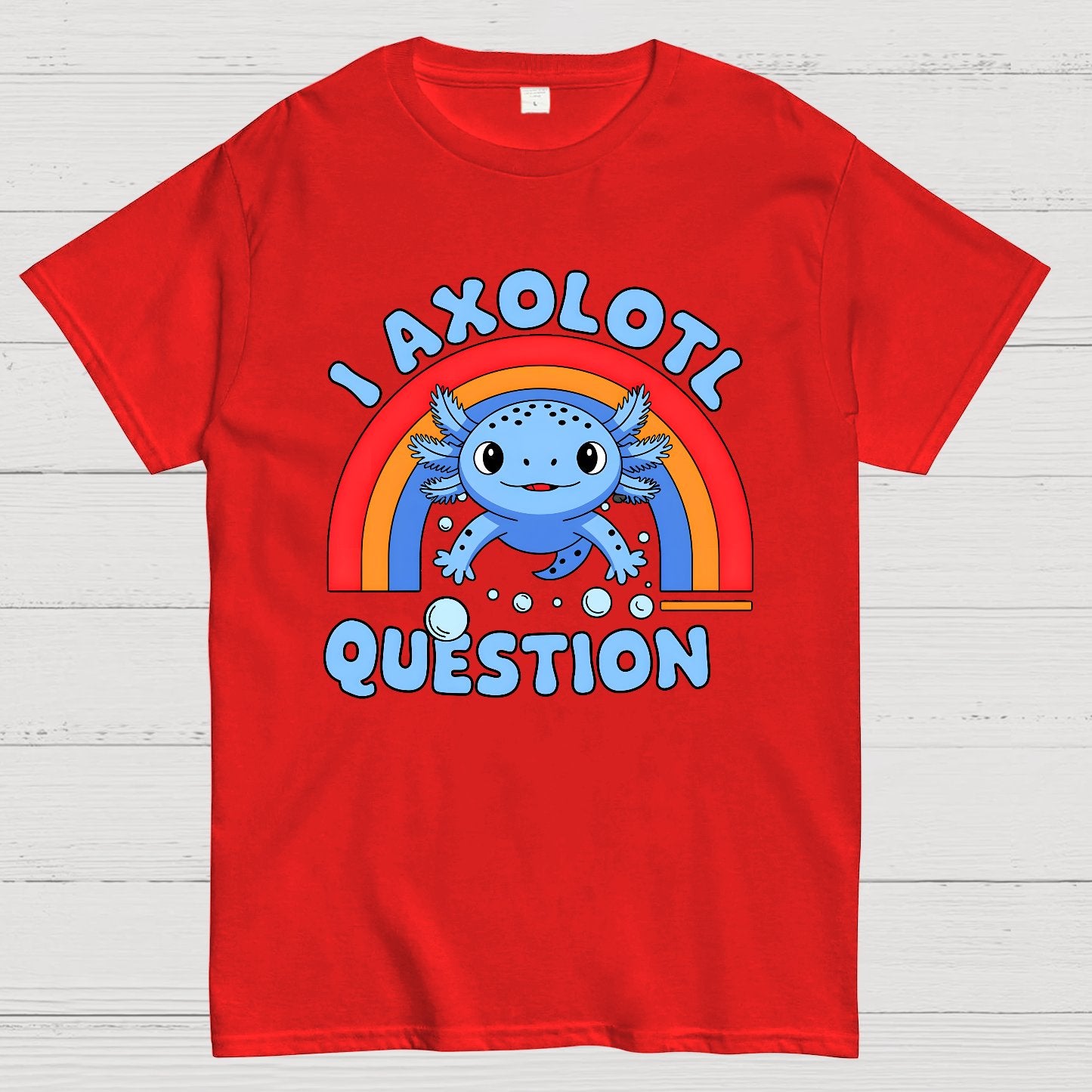 Cute Axolotl I axolotl questions Geek T-Shirt