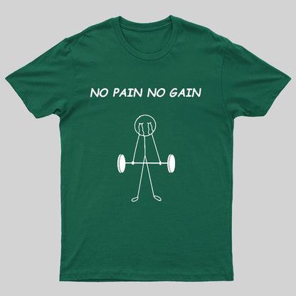 No Pain No Gain Geeky T-Shirt