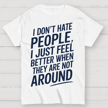 I Don't Hate People Geek T-Shirt