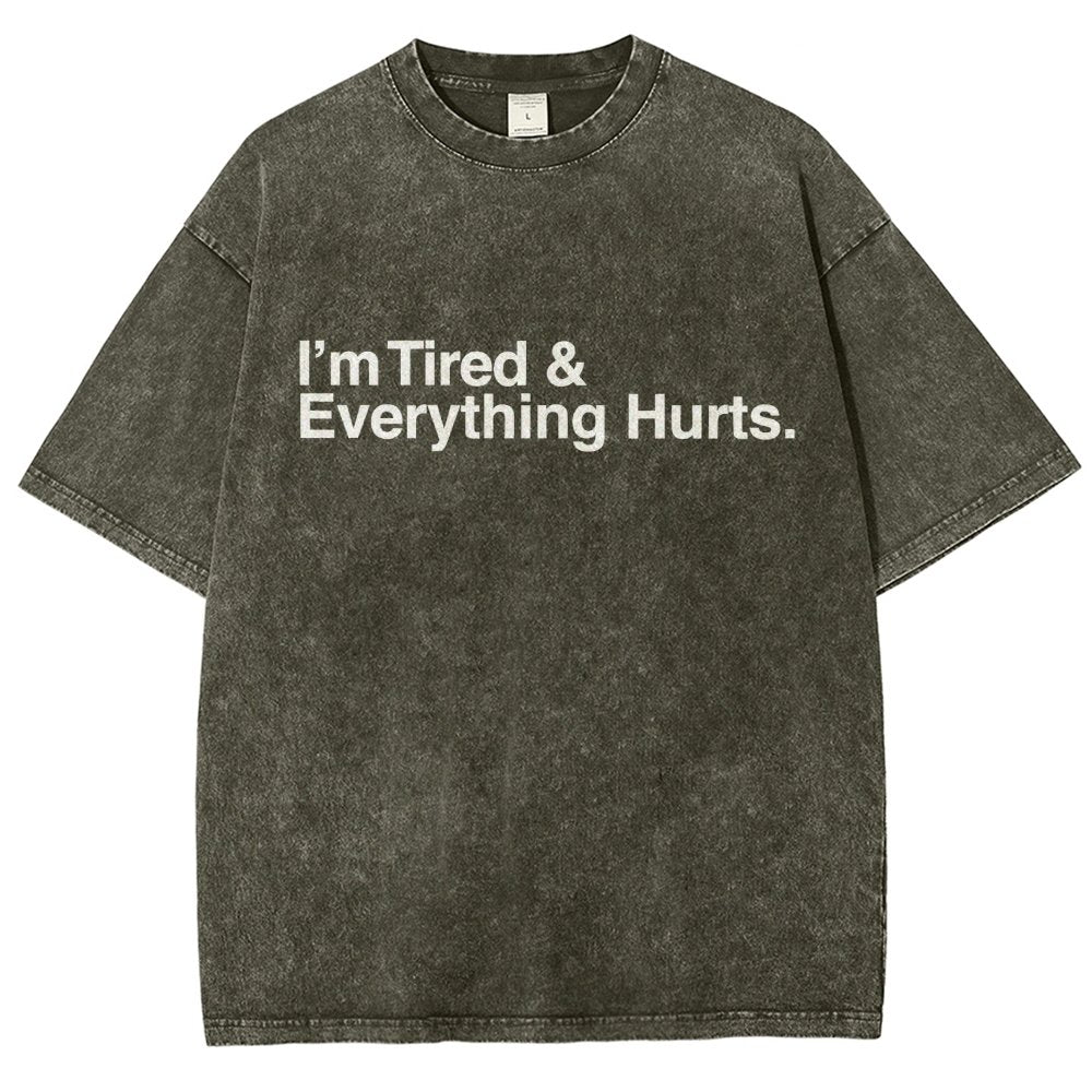 I’m Tired and Everything Hurts Vintage Distressed T-shirt