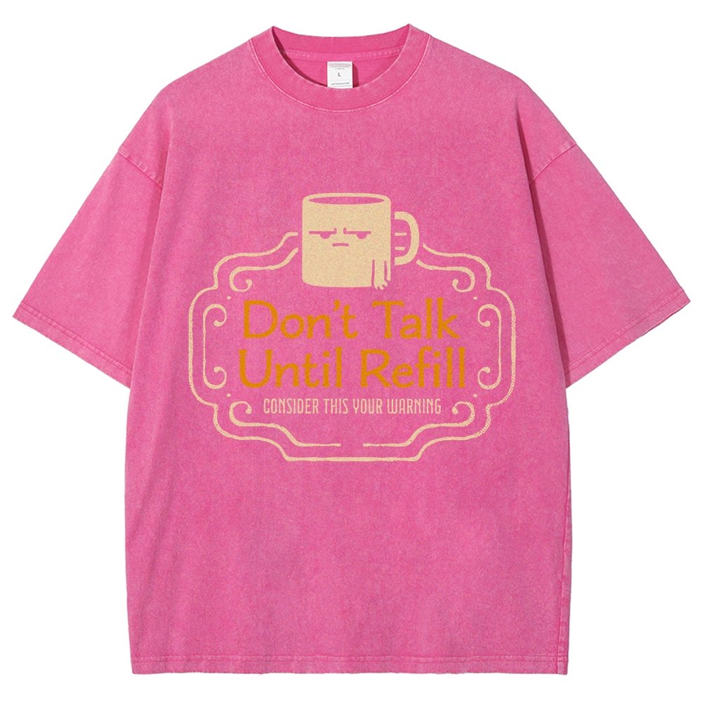 Don't Talk Until Refill Vintage Distressed T-shirt