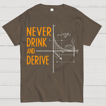Never Drink and Derive Geek T-Shirt