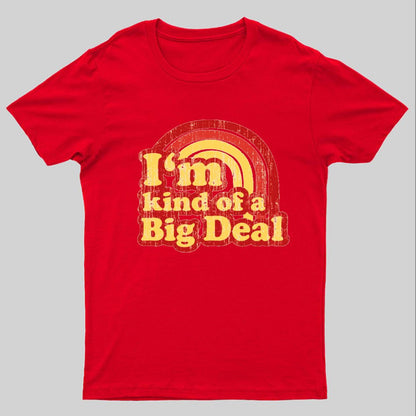 I'm Kind Of A Big Deal Geeky T-Shirt