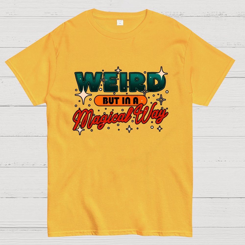 Weird But In A Magical Way Geek T-Shirt