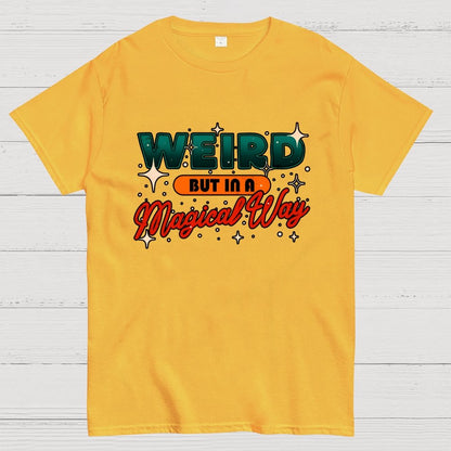 Weird But In A Magical Way Geek T-Shirt