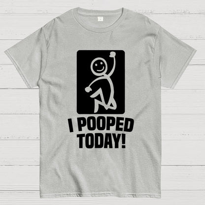 I Pooped Today Geek T-Shirt