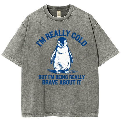 I'm Really Cold But I'm Being Really Brave About It Vintage Distressed T-shirt