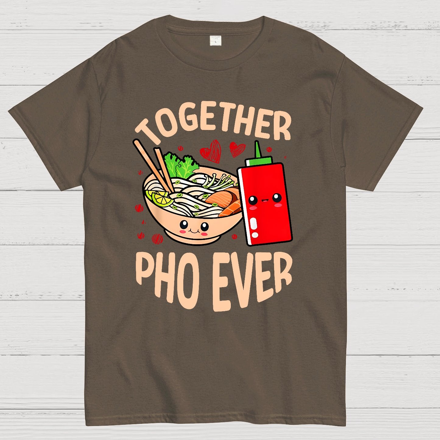 Together Pho Ever Food Pun Geek T-Shirt