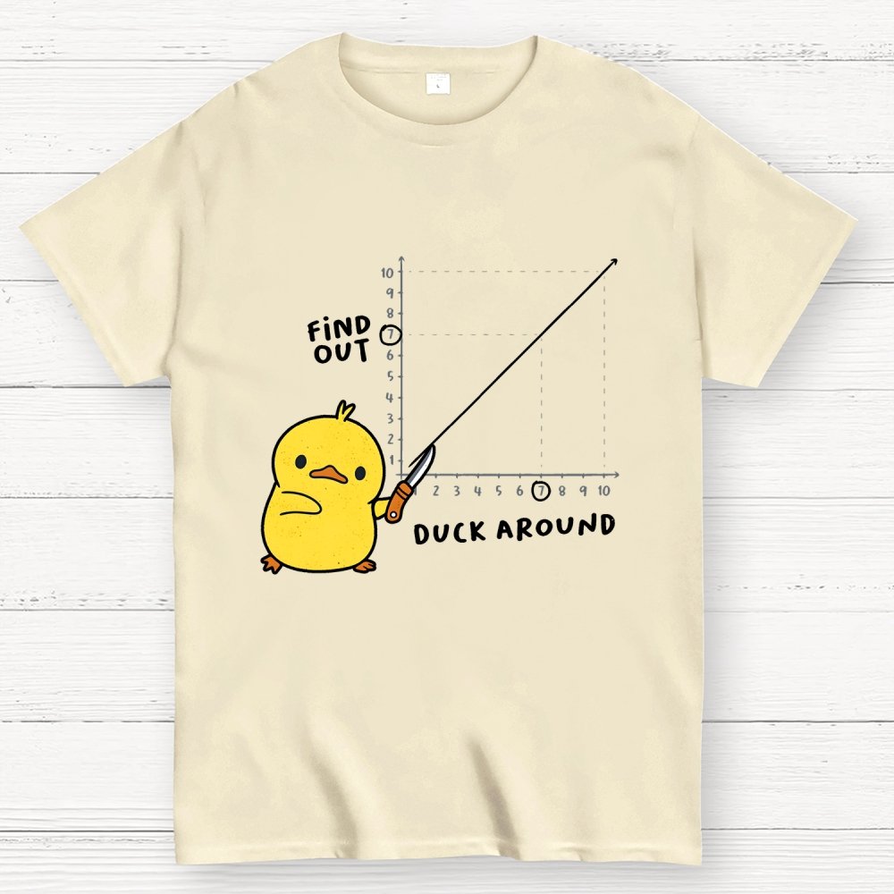 Duck Around Find Out Geek T-Shirt