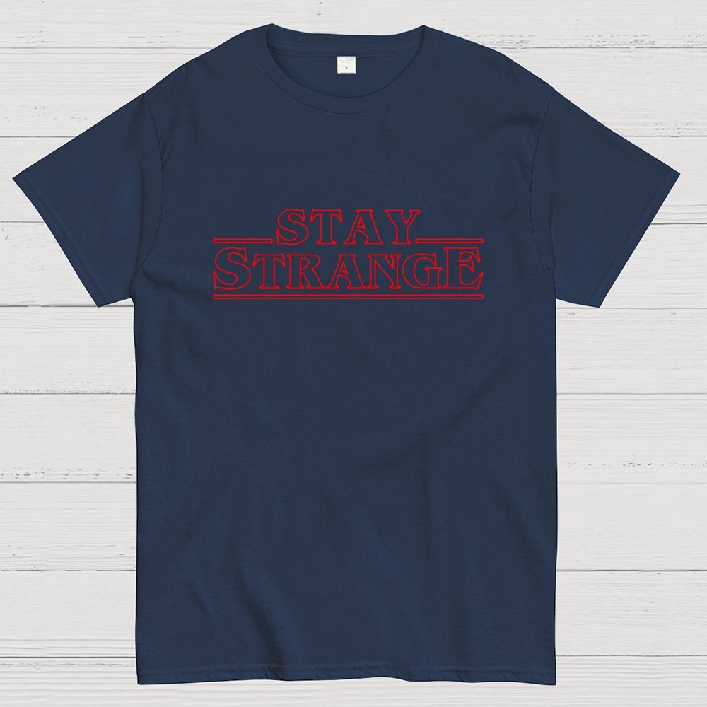 STAY STRANGE Geek T-Shirt