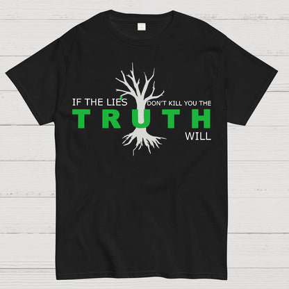 If The Lies Don't Kill You The Truth Will Geek T-Shirt