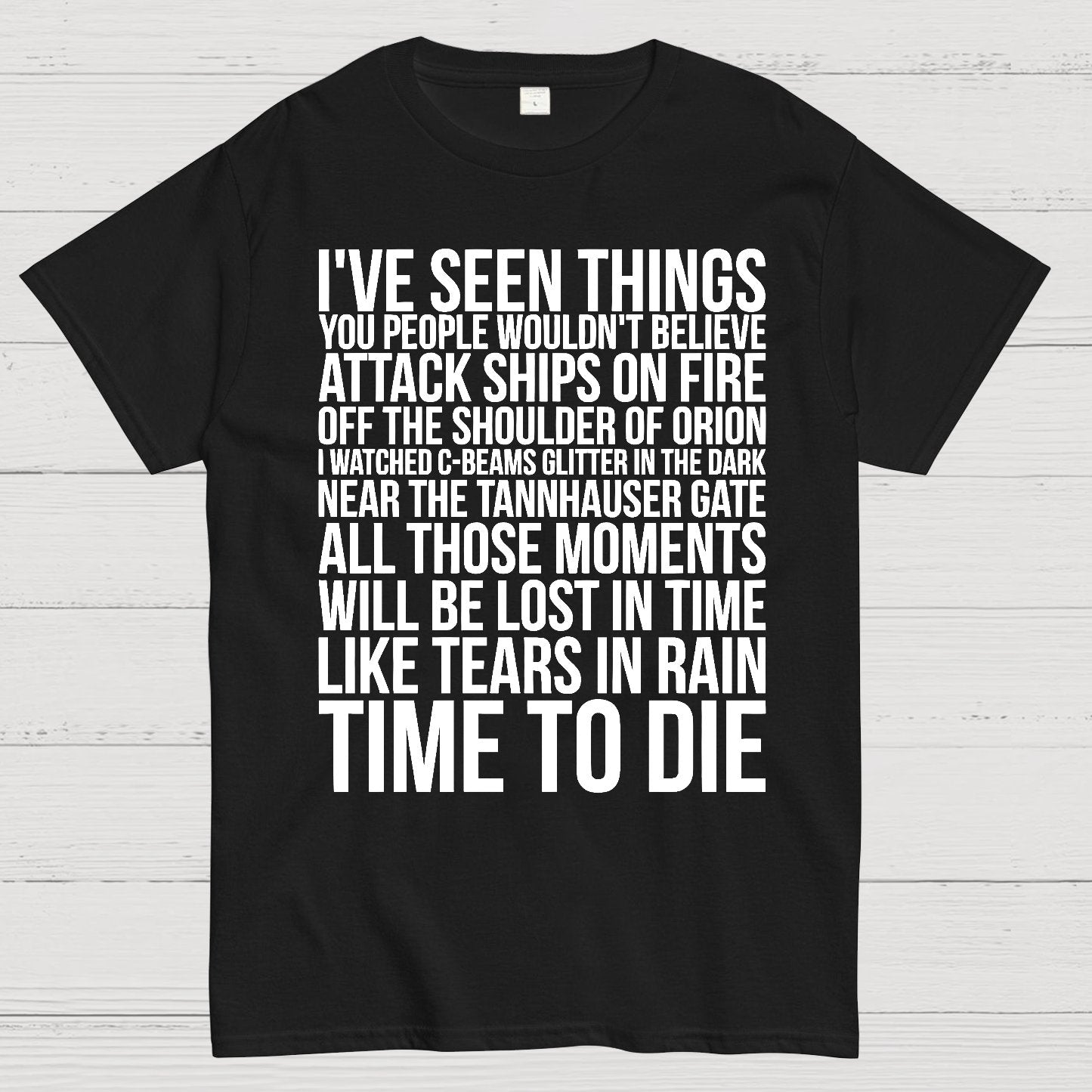 Like Tears In Rain...Time To Die Geek T-Shirt