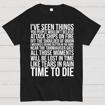 Like Tears In Rain...Time To Die Geek T-Shirt