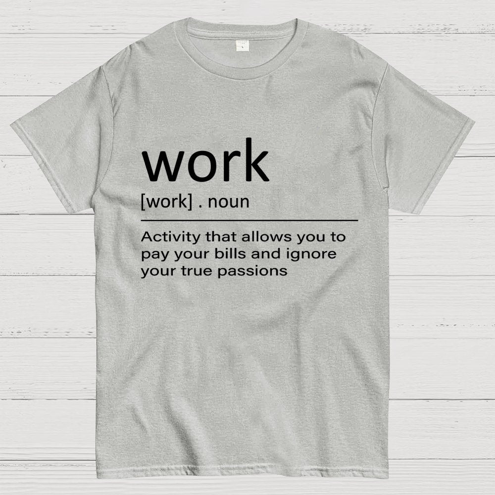 Work Definition Unisex Geek T-Shirt