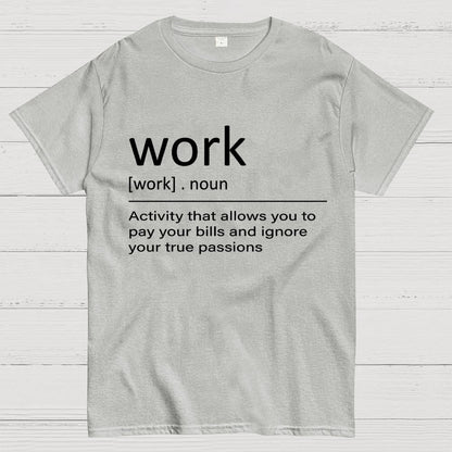 Work Definition Unisex Geek T-Shirt