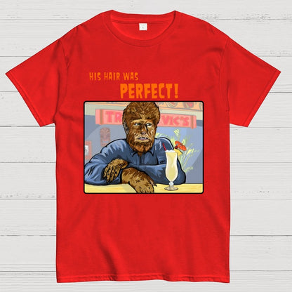 His Hair Was Perfect Geek T-Shirt