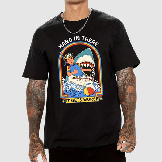 Hang In There It Gets Worse Geek T-Shirt