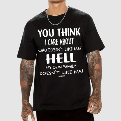 You Think I Care About Funny Geek T-Shirt