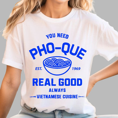 You Need Pho-Que Real Good Funny Pun Geek T-Shirt